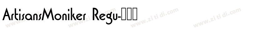 ArtisansMoniker Regu字体转换